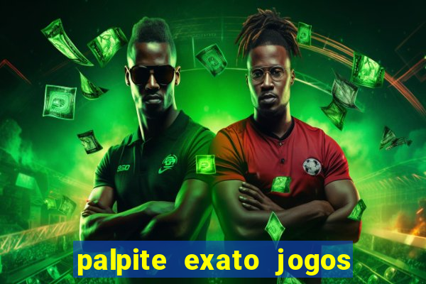 palpite exato jogos de hoje